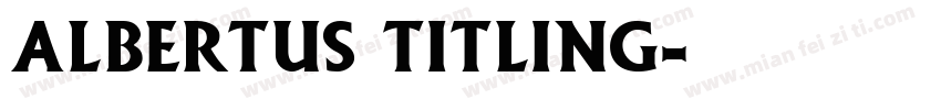 Albertus Titling字体转换